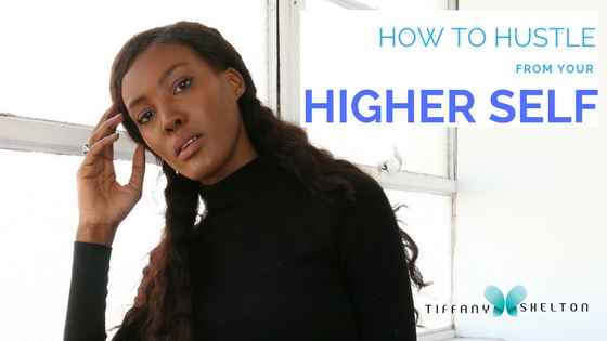 Read more about the article How to Hustle from Your Higher Self
