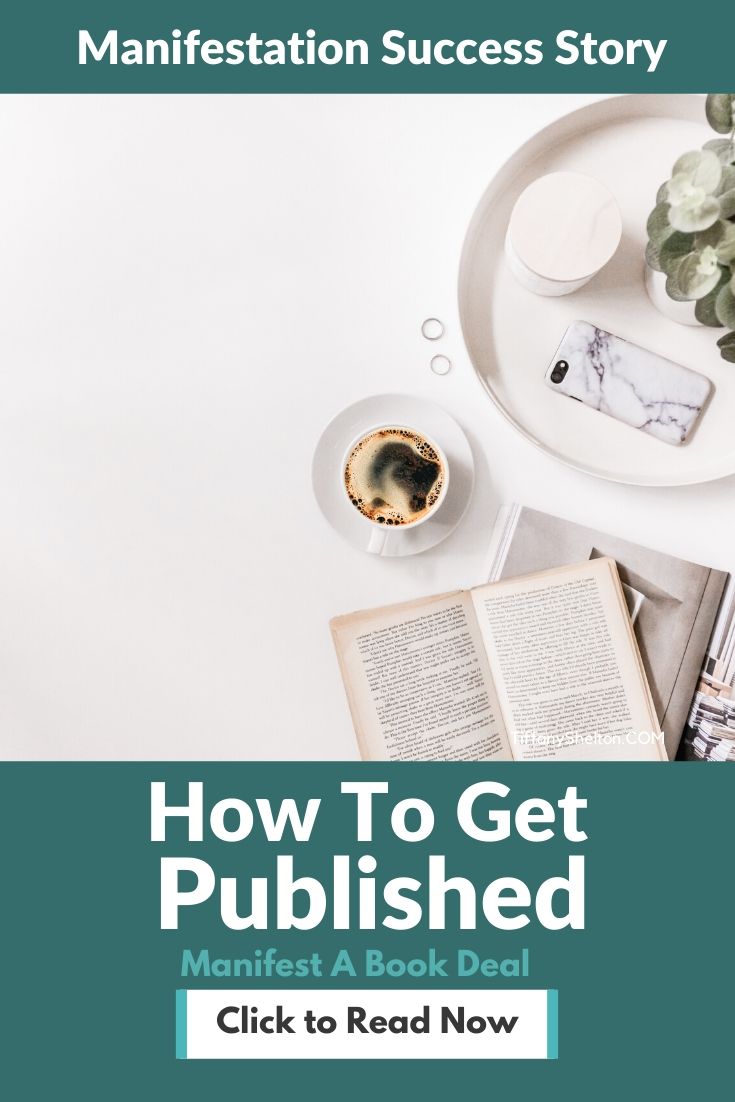 Manifestation Success Story - How I Manifested A Book Deal - Tiffany ...