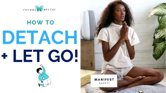 Read more about the article How To Detach + Let Go When Manifesting – How to detach from the outcome